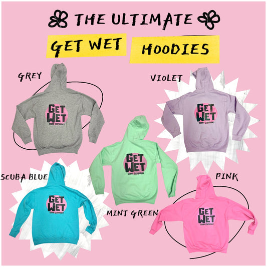 GET WET - HOODIES (5 Colours)